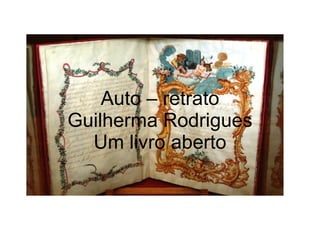 Auto – retrato Guilherma Rodrigues Um livro aberto 