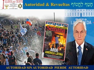 ‫ֳטֹוף‬‫ח‬ַ‫ל‬ ‫ף‬ַ‫ט‬ָ‫ח‬Autoridad & Revueltas
AUTORIDAD SIN AUTORIDAD PIERDE AUTORIDAD
 