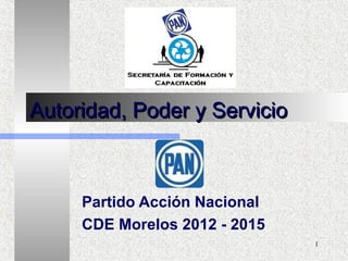 Autoridad, Poder y Servicio

Partido Acción Nacional
CDE Morelos 2012 - 2015
1

 