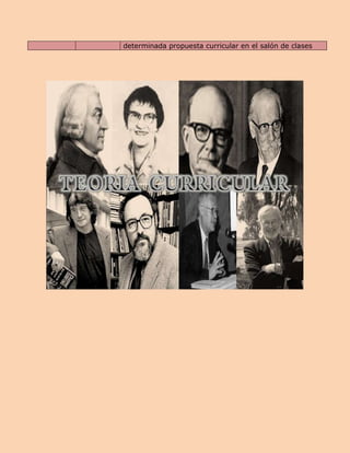determinada propuesta curricular en el salón de clases
 