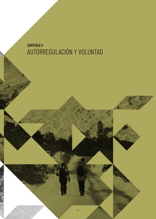 CAPÍTULO 3
AUTORREGULACIÓN Y VOLUNTAD
71
71
 