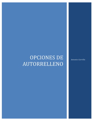 OPCIONES DE
AUTORRELLENO

Antonio Carrillo

 