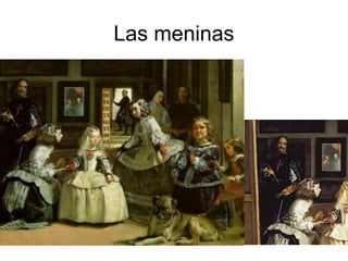 Las meninas
 