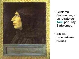 Girolamo Savonarola, en un retrato de  1498  por Fray Bartolomeo Fin del renacimiento italiano 