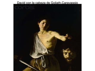 David con la cabeza de Goliath,Caravaggio 