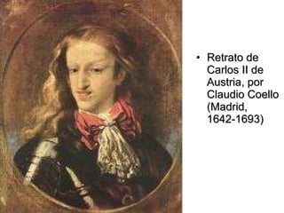 Retrato de Carlos II de Austria, por Claudio Coello (Madrid, 1642-1693)  
