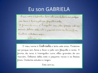 Eu son GABRIELA
 
