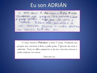 Eu son ADRIÁN
 