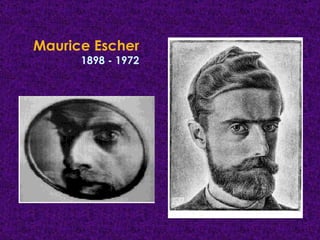 Maurice Escher 1898 - 1972 