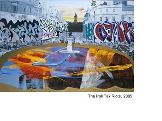 The Poll Tax Riots, 2005
 