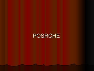 POSRCHE

 