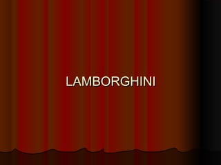 LAMBORGHINI

 