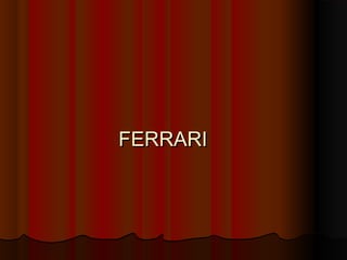 FERRARI

 
