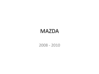 MAZDA 2008 - 2010 