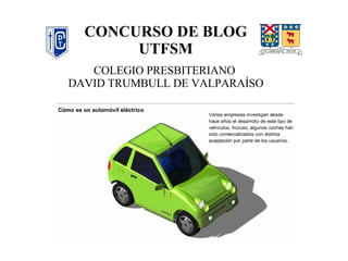 CONCURSO DE BLOG UTFSM COLEGIO PRESBITERIANO  DAVID TRUMBULL DE VALPARAÍSO 