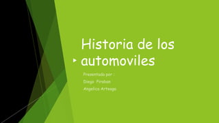 Historia de los
automoviles
 