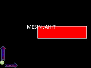 PREVIOS

MESIN JAHIT

NEXT

 