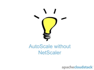 AutoScale without
NetScaler

 
