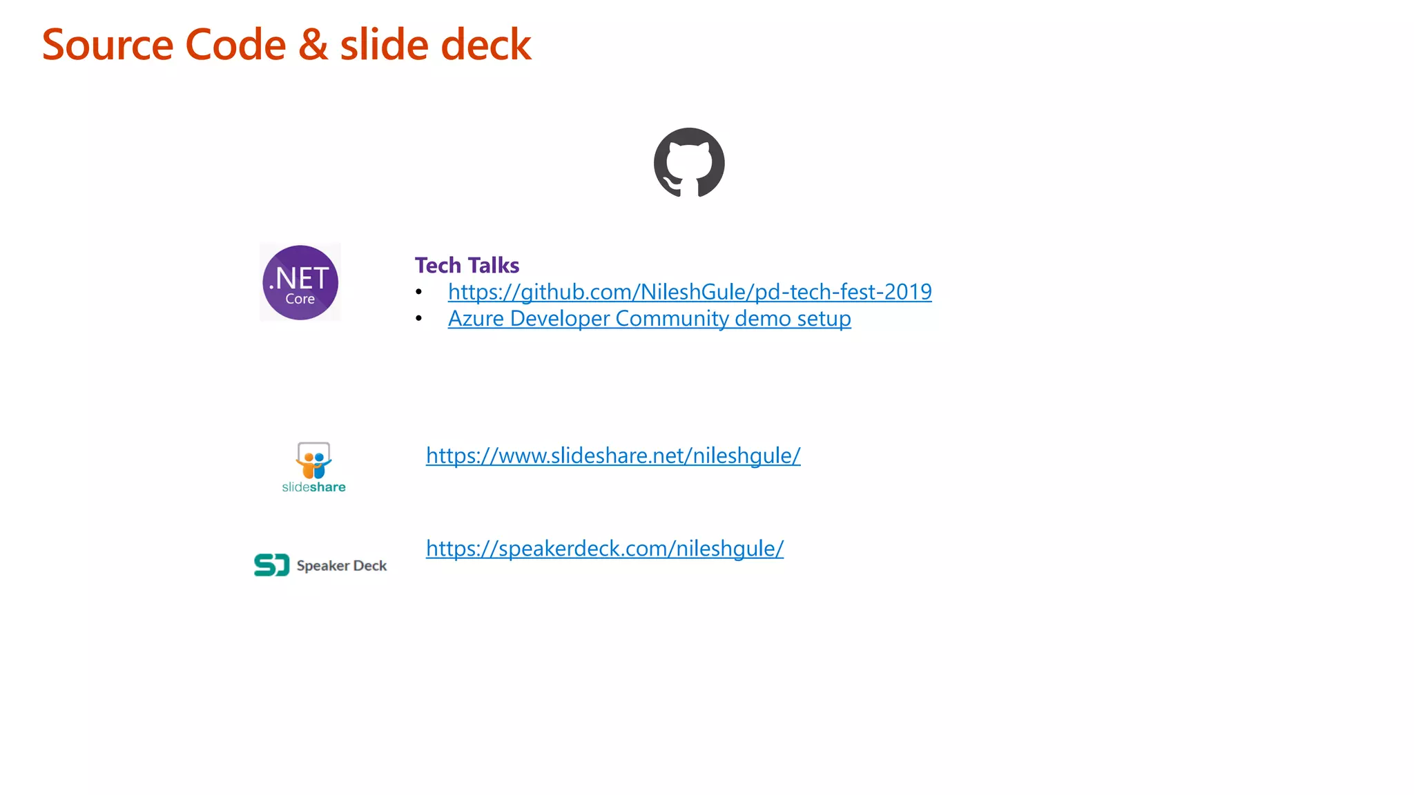 Source Code & slide deck
Tech Talks
• https://github.com/NileshGule/pd-tech-fest-2019
• Azure Developer Community demo setup
https://speakerdeck.com/nileshgule/
https://www.slideshare.net/nileshgule/
 