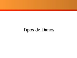 Tipos de Danos 