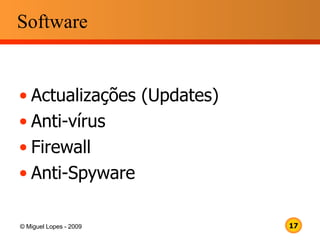 Software Actualizações (Updates) Anti-vírus Firewall Anti-Spyware 