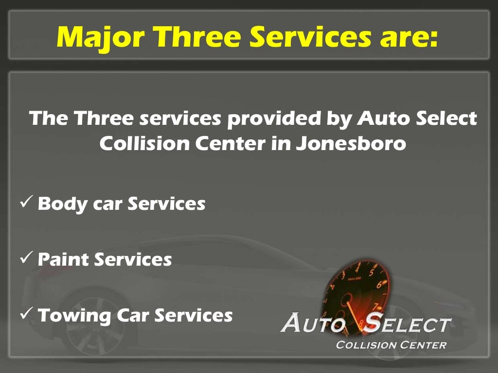 Auto Select Collision in Jonesboro offered three services for your