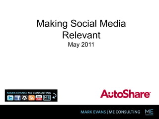 Making Social Media Relevant May 2011 