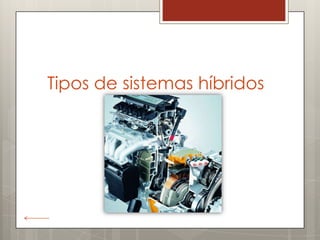 Tipos de sistemas híbridos
 