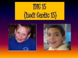 IDIC 15
(Isodi Centic 15)
 