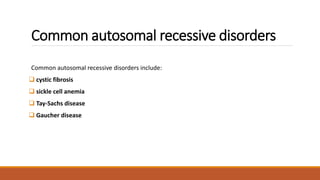 Autosomal recessive inheritance | PPTX