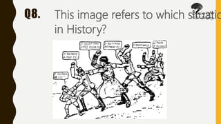Q8. This image refers to which situatio
in History?
 