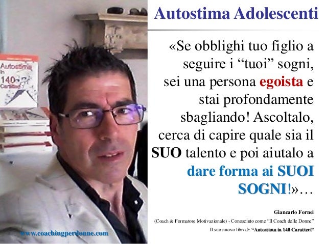 Autostima Adolescenti Una Frase Del Coach Motivazionale Giancarlo F