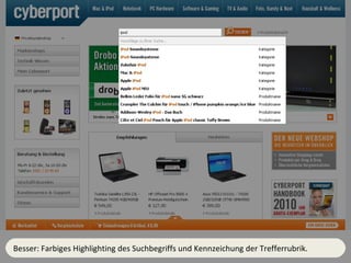 Besser: Farbiges Highlighting des Suchbegriffs und Kennzeichung der Trefferrubrik. 