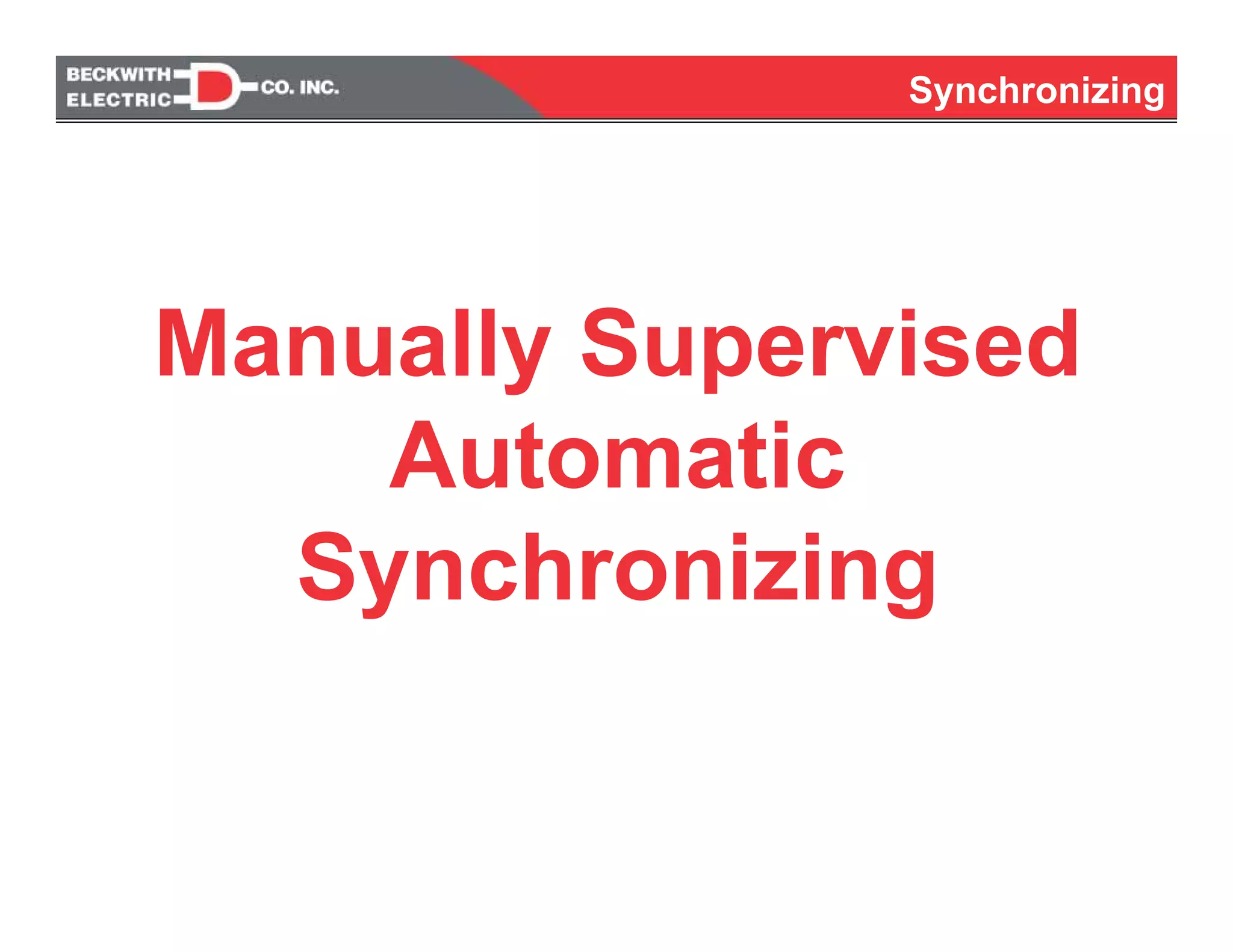 Synchronizing
Manually Supervised
Automatic
Synchronizing
 