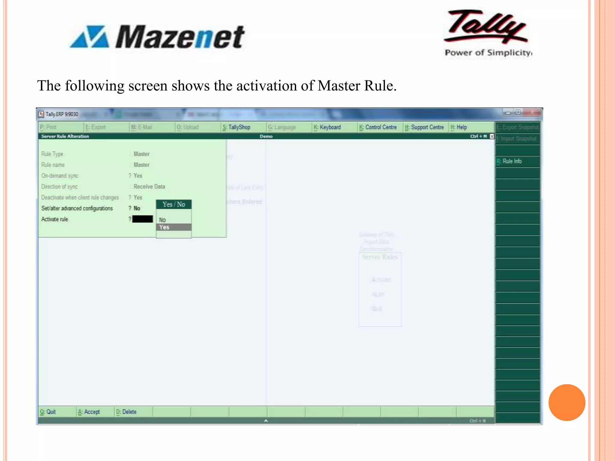 The following screen shows the activation of Master Rule.
 