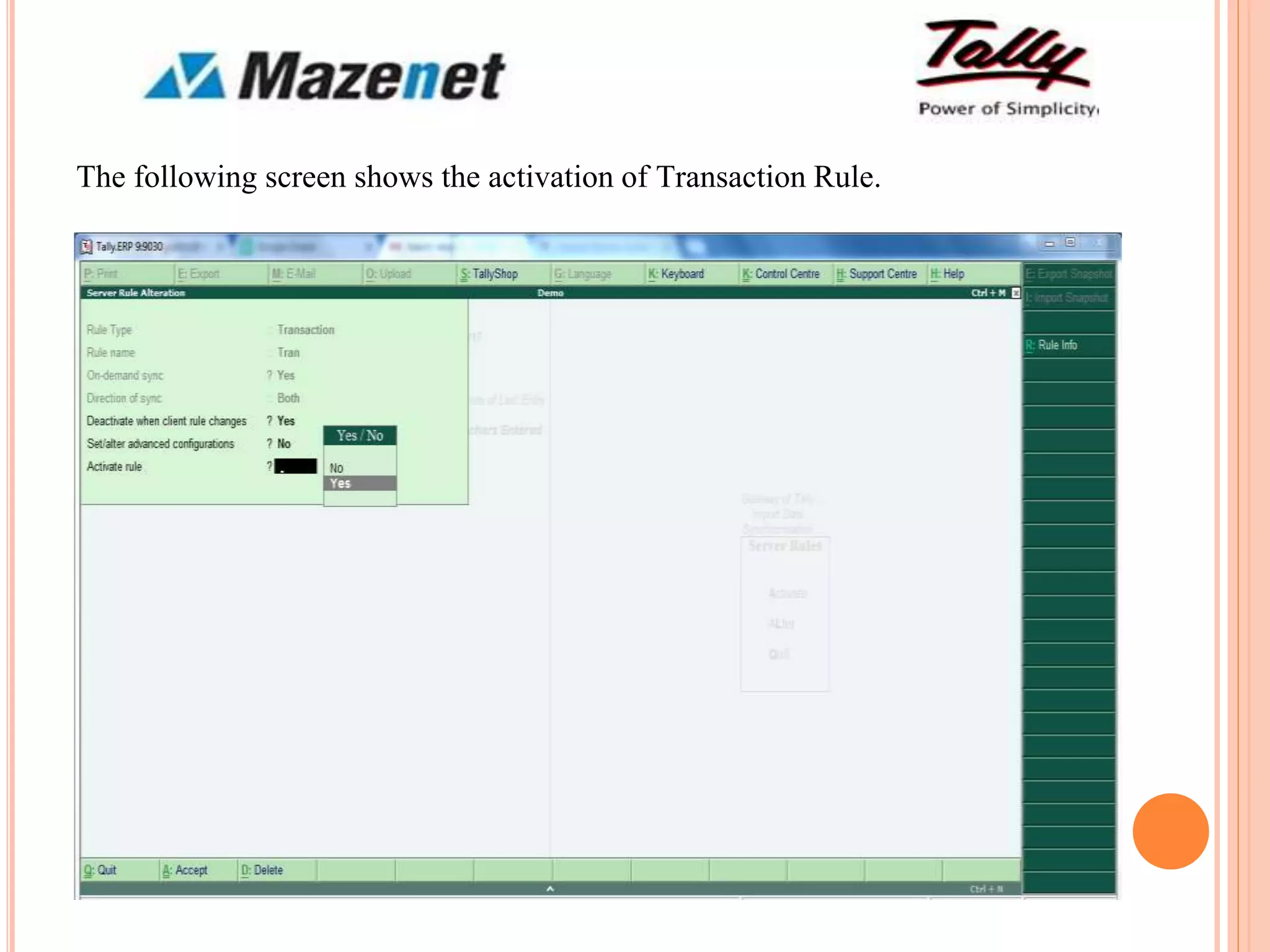 The following screen shows the activation of Transaction Rule.
 