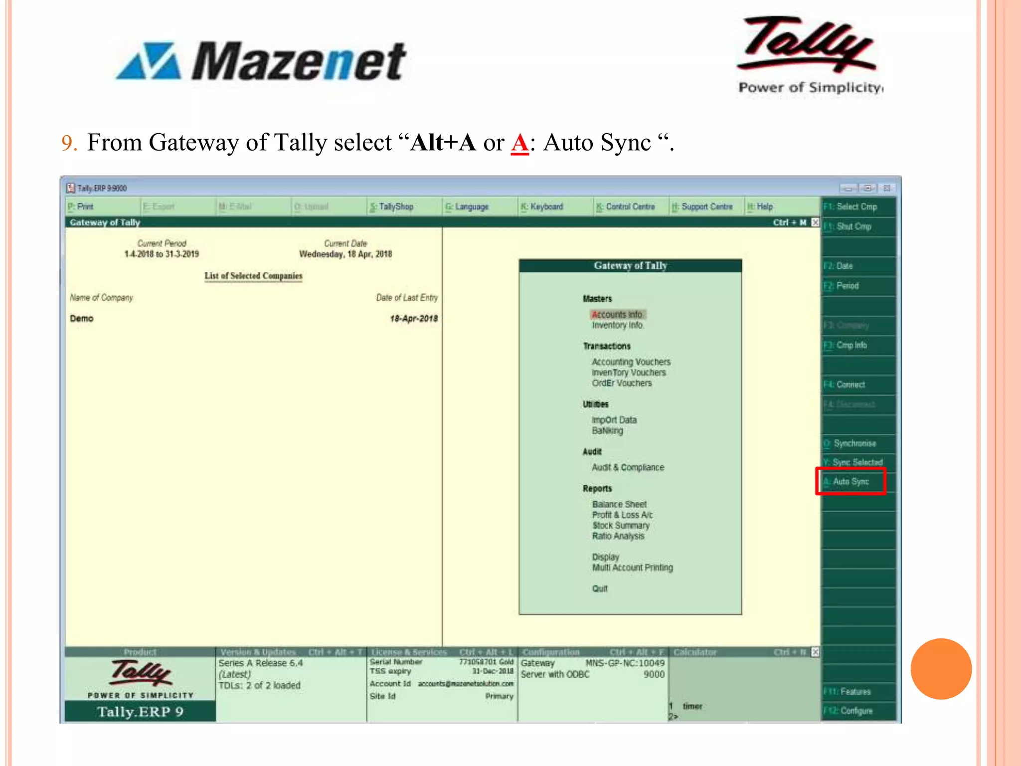 9. From Gateway of Tally select “Alt+A or A: Auto Sync “.
 