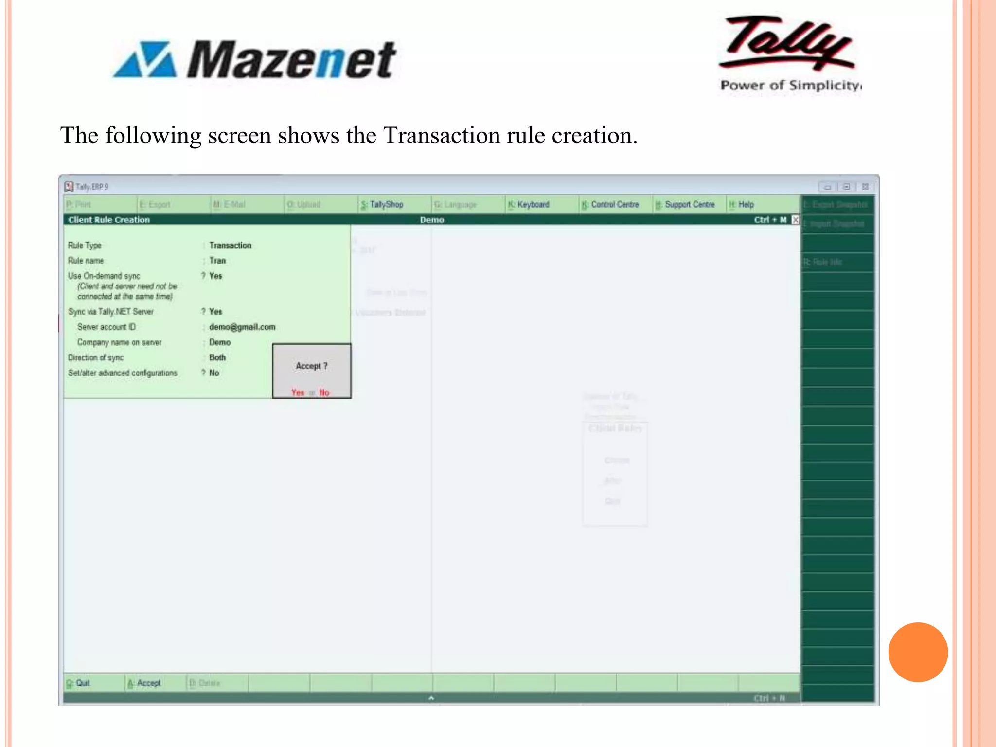 The following screen shows the Transaction rule creation.
 