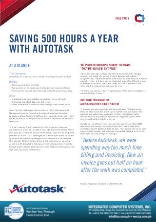 CASE STUDY

SAVING 500 HOURS A YEAR
WITH AUTOTASK
AT A GLANCE

THE PROBLEM WITH OPEN SOURCE SOFTWARE:
“THE TIME YOU LOSE ISN’T FREE.”

The Company

“About two years ago, we began to make the transition into managed
services, so I looked into getting the right software and systems,”
Fitzgerald says. 2GEN started with open source software because the price
was right – free – but there was no integration among the different pieces
of software. As a result, 2GEN was forced into lots of redundant data
entry, and that created too much room for error.

2GEN Pty Ltd. is a small, multi-country technology solutions provider.

Before
»Spent excessive time on billing
»
»Ran business on time-wasting un-integrated open source software
»
»Phone calls for support and ticket status chewed up two hours a day
»

After
»Dramatically improved cashflow by slashing time-to-bill cycle
»
»Eliminated redundant data entry and errors
»
»Faster, more efficient communication through client access portal
»
2Gen Pty Ltd is a Managed Service Provider (MSP) that provides IT
Management services to small and medium businesses throughout
Australia and New Zealand. 2GEN’s goal is to provide clients with 100%
system uptime, no interruptions and a secured, responsive network that
never fails.
“If time is money, then IT downtime, is BIG money and the more
dependant you are on IT, the greater the costs. Downtime directly affects
your staff, your customers and your profitability,” says Richard Fitzgerald,
president of 2GEN. “Our IT Management Services are focused on system
uptime and are specifically designed for businesses that are reliant on
IT to operate. We don’t simply deliver a technical resource, we deliver
an entire staff dedicated to helping our clients leverage their IT assets
through large enterprise best practices, world leading technology and very
high levels of personalized service.”

“The time you lose isn’t free,” Fitzgerald says. “Free and un-integrated is
more costly than it looks.”

JUST WHAT 2GEN WANTED:
A BEST-PRACTICES BASED SYSTEM
“I reviewed numerous products and found Autotask,” Fitzgerald says.
He knew what he wanted: a swift, go-to-market solution based on best
practices and without any headaches. Further, the software had to
eliminate double data entry and provide an integrated system where
clients could log their tickets in on line.
Installation in a different time zone went through well, and the 2GEN
team found the training videos very helpful and the Autotask sales
consultants knowledgeable. Fitzgerald says, “Since we came from an open
source ticketing system and knew what we wanted Autotask to do for us,
that helped us jump straight into using it.”

“Before Autotask, we were
spending way too much time
billing and invoicing. Now an
invoice goes out half an hour
after the work was completed,”
Richard Fitzgerald, president of 2GEN Pty LTD

 