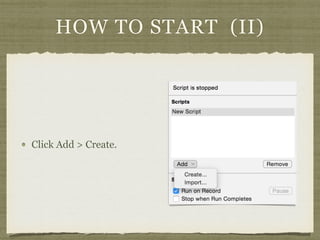 HOW TO START (II)
Click Add > Create.
 