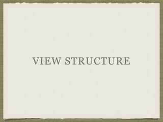 VIEW STRUCTURE
 