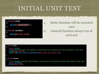 INITIAL UNIT TEST
1. Static function will be executed
once
2. General function always run at
each test
 