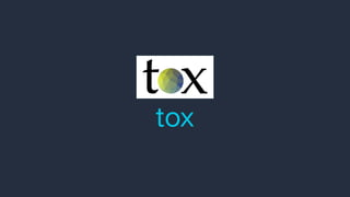 tox
 