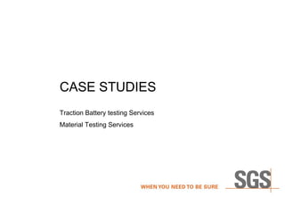 CASE STUDIES
Traction Battery testing Services
Material Testing Services
 