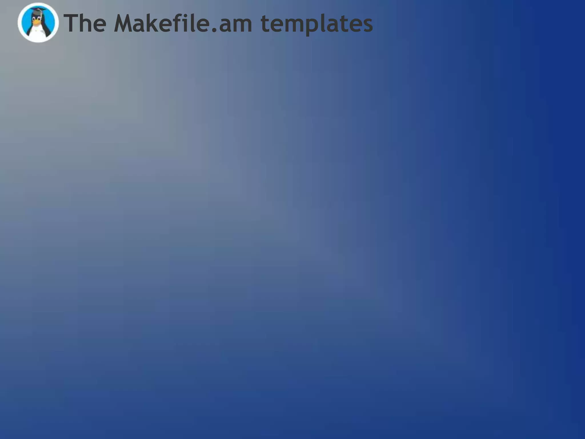 The Makefile.am templates
 