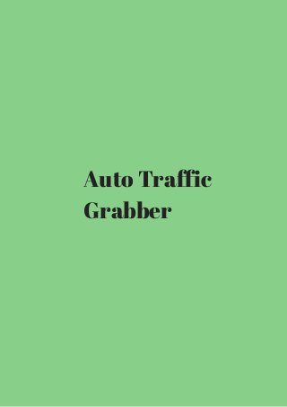 Auto Traffic 
Grabber 
 