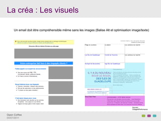 La créa : Les visuels

     Un email doit être compréhensible même sans les images (Balise Alt et optimisation image/texte)




                                                                                        Sources :
                                                                                        Ciblage&Performance


Open Coffee!
04/07/2011!
 