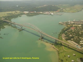Le pont qui relie les 2 Amériques, Panama 