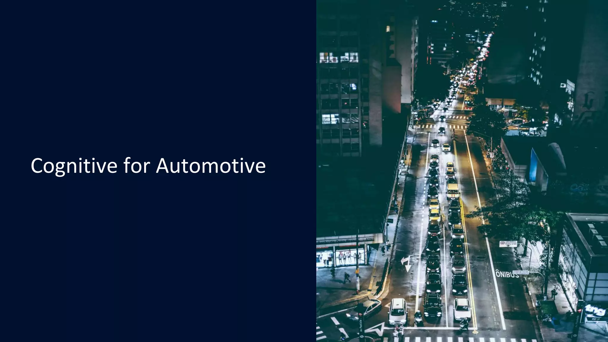 20
Cognitive for Automotive
 