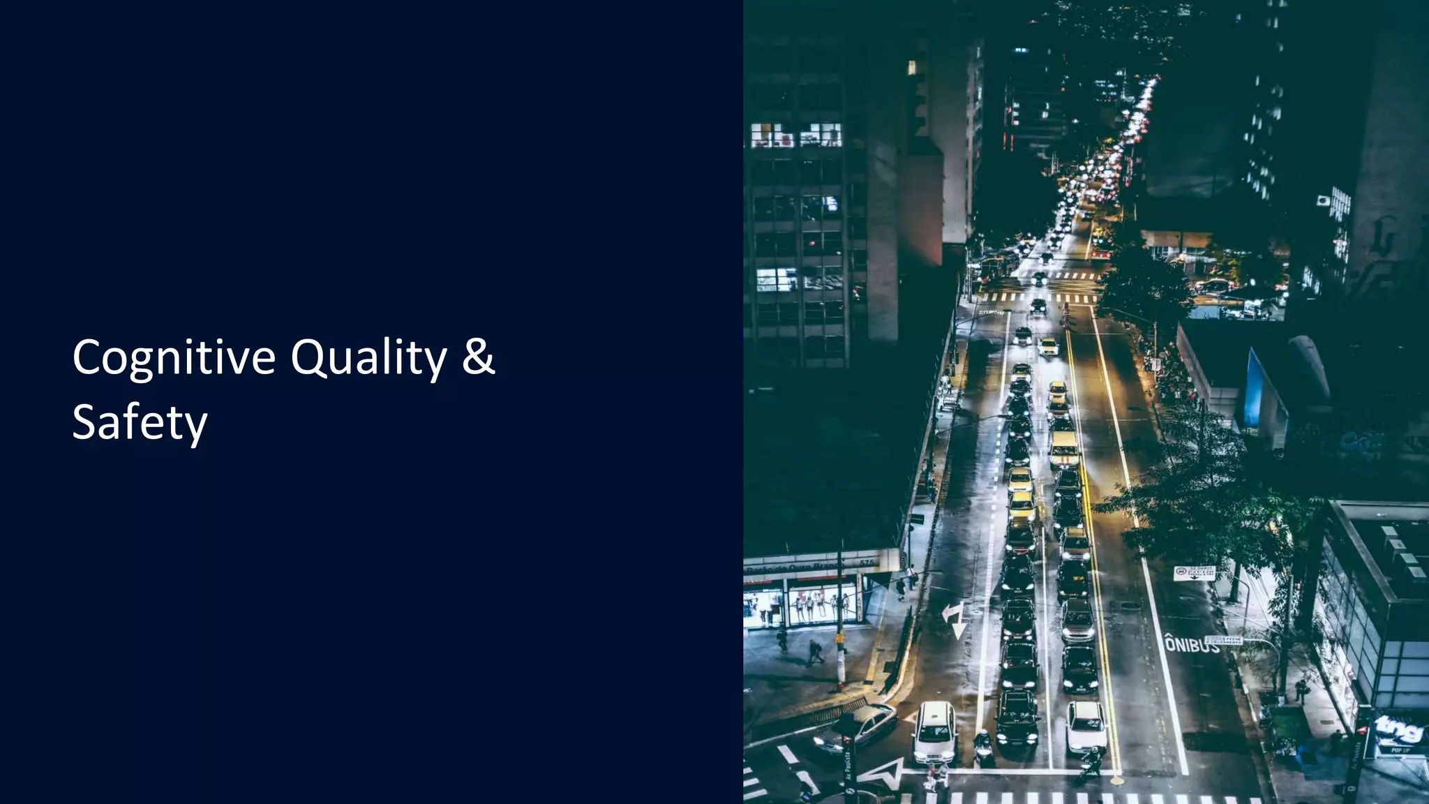 30
Cognitive Quality &
Safety
 